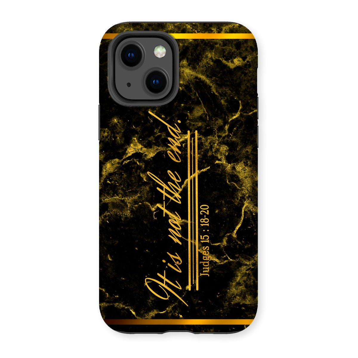 It Is Not The End || Judges 5:18-20 Tough Phone Case