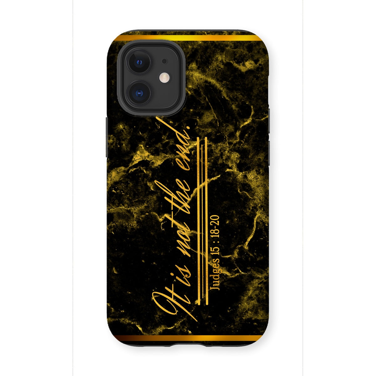 It Is Not The End || Judges 5:18-20 Tough Phone Case