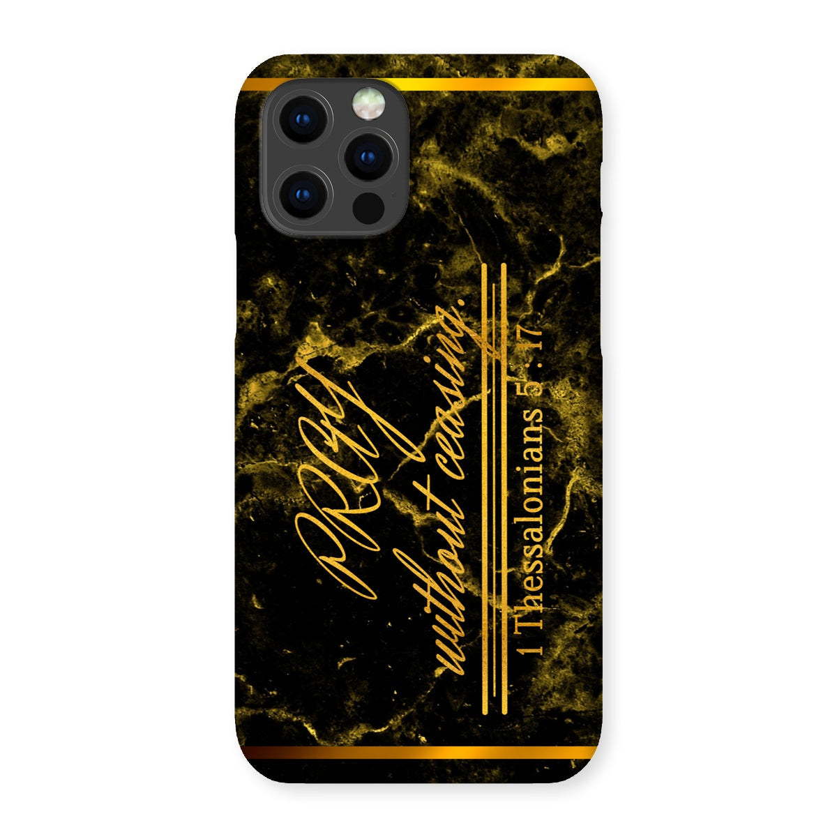 Pray Without Ceasing || 1 Thess 5:17 Snap Phone Case