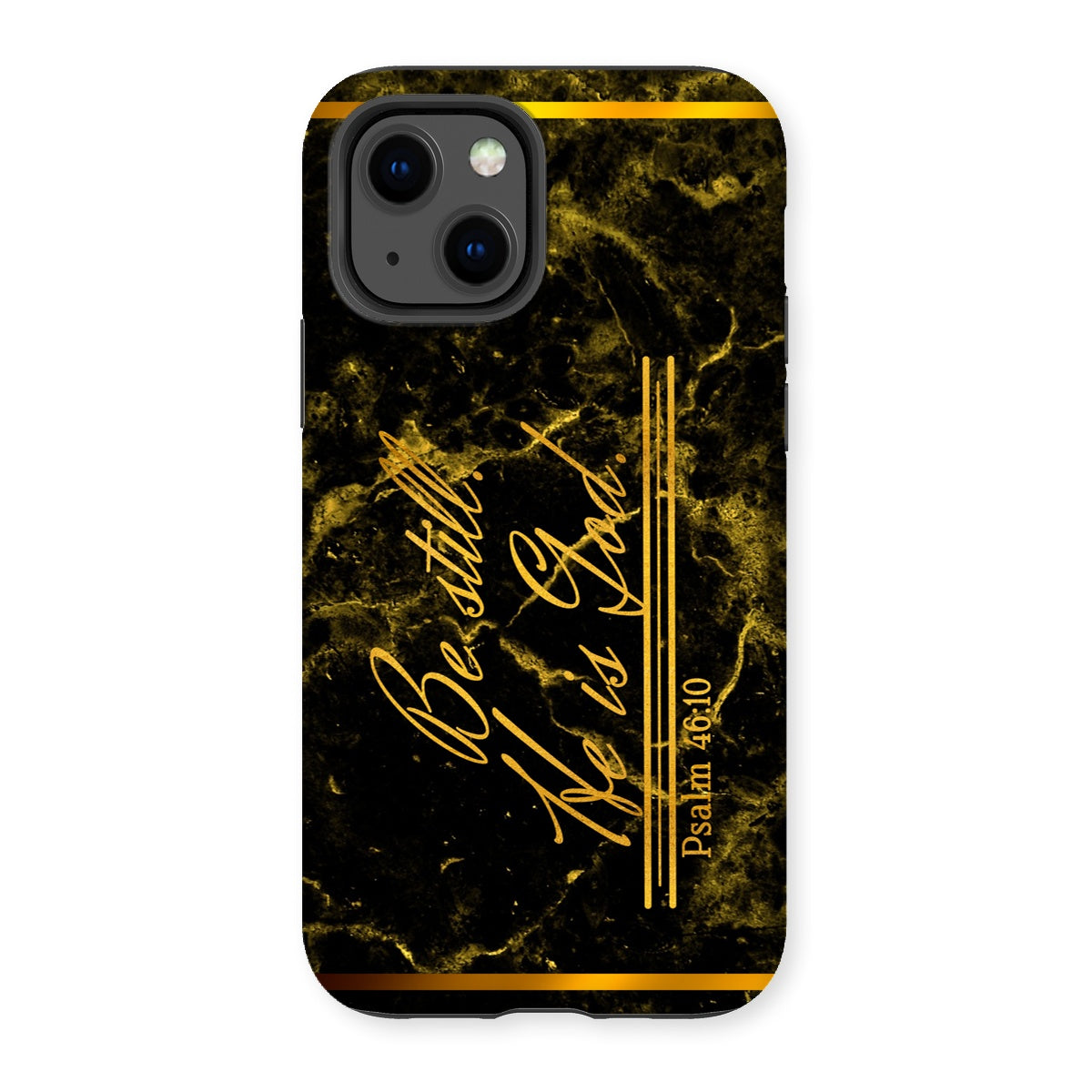 Be Still He is God || Psalm 46:10 Tough Phone Case