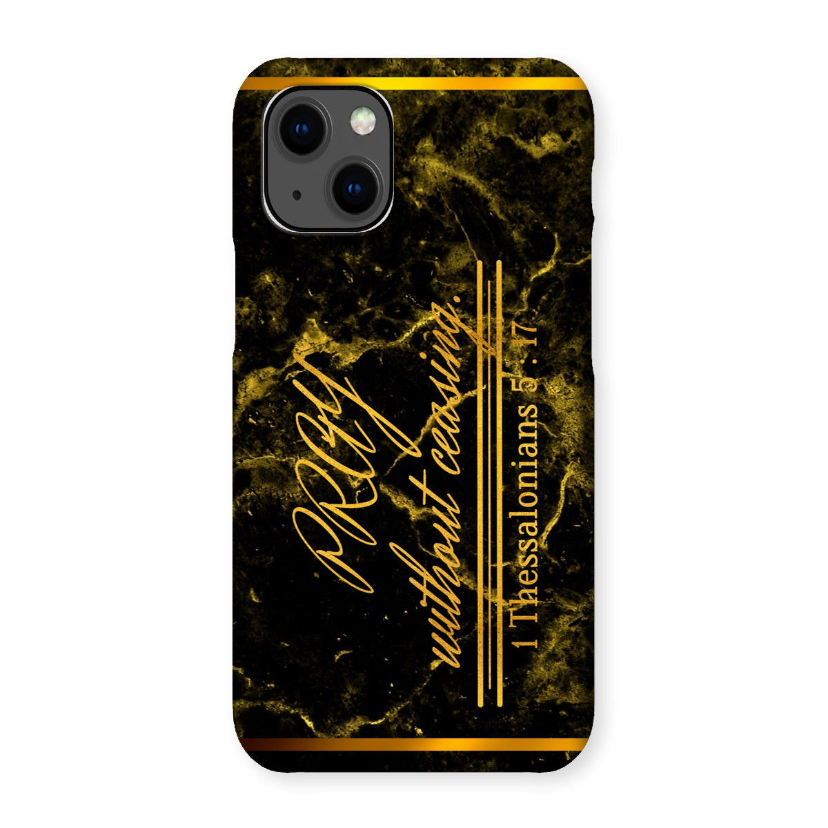 Pray Without Ceasing || 1 Thess 5:17 Snap Phone Case