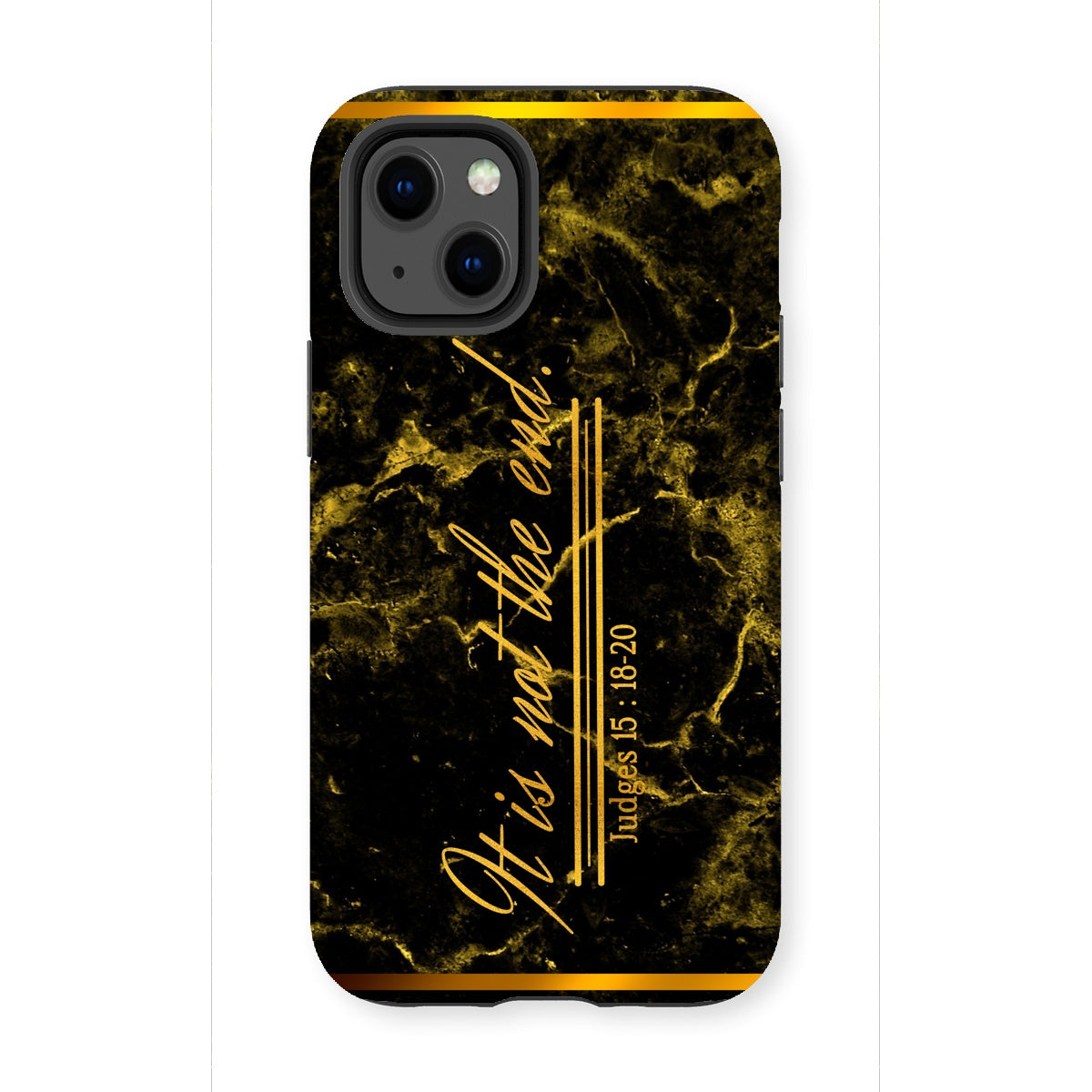 It Is Not The End || Judges 5:18-20 Tough Phone Case