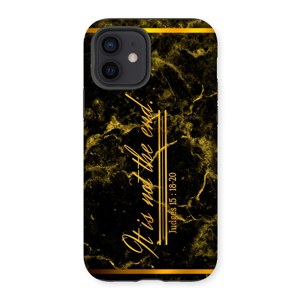 It Is Not The End || Judges 5:18-20 Tough Phone Case