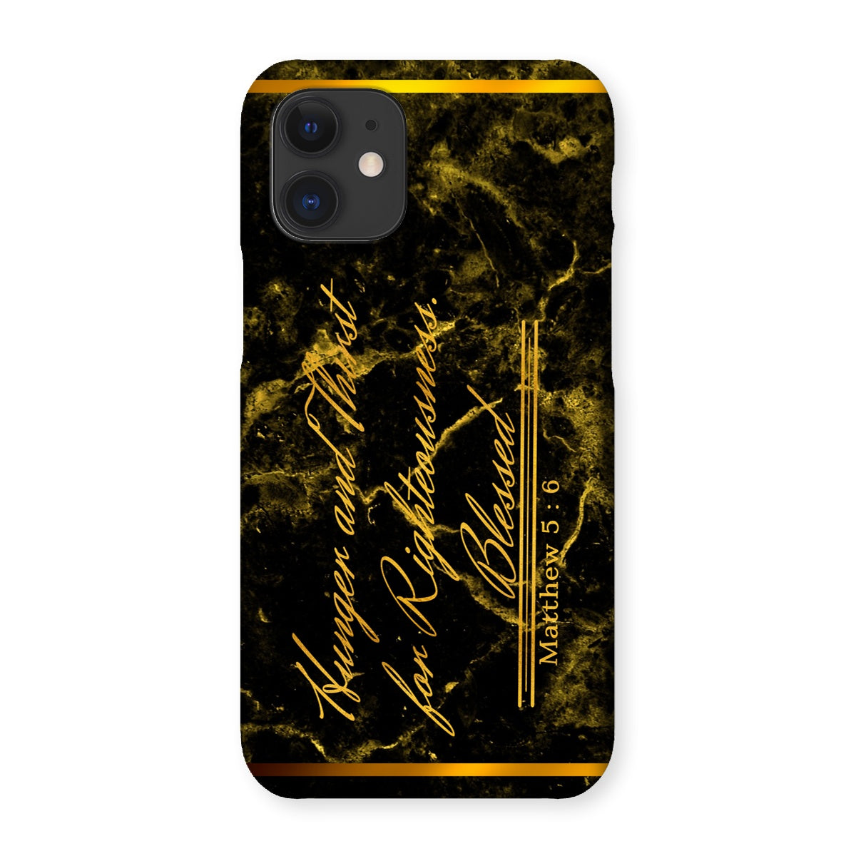 Hunger and Thirst for Righteousness || Matthew 5:6 Snap Phone Case
