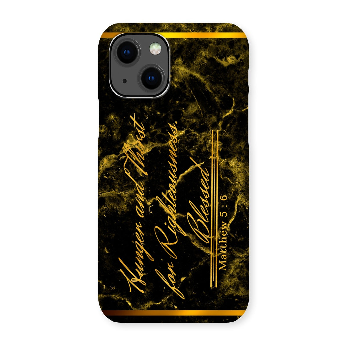 Hunger and Thirst for Righteousness || Matthew 5:6 Snap Phone Case