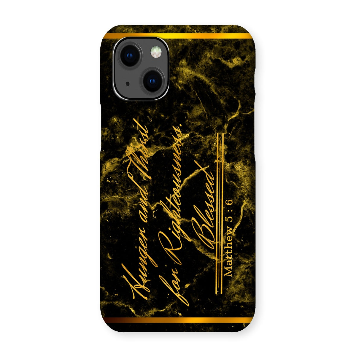 Hunger and Thirst for Righteousness || Matthew 5:6 Snap Phone Case