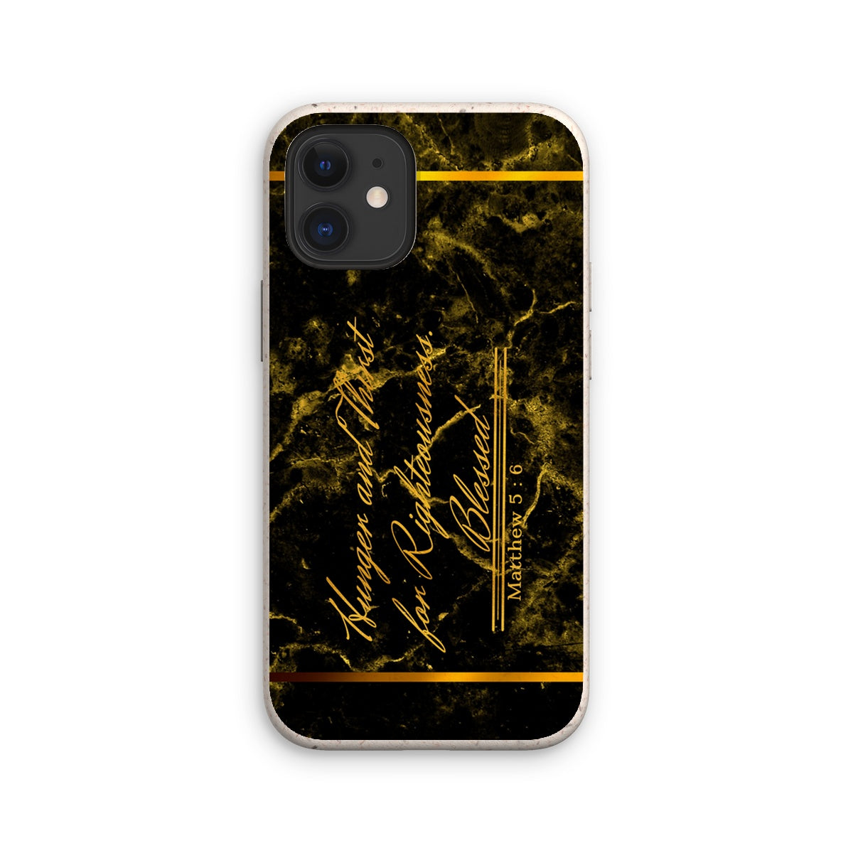 Hunger and Thirst for Righteousness || Matthew 5:6 Eco Phone Case